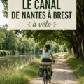 Aperçu du Canal de Nantes à Brest, un chemin idéal pour faire du vélo
